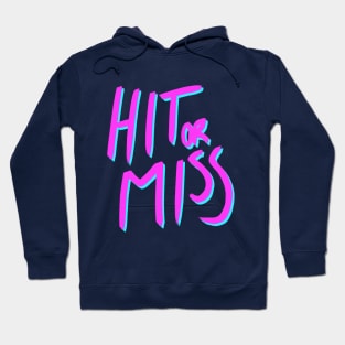 Hit or Miss (neon) Hoodie